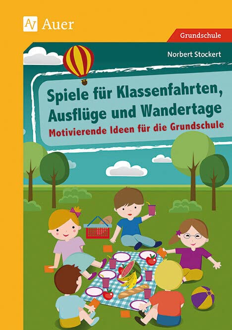 Spiele für Klassenfahrten, Ausflüge und Wandertage: Motivierende Ideen für die Grundschule