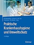 Praktische Krankenhaushygiene und Umweltschutz (Springer Reference Medizin)