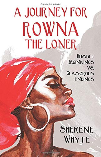 A JOURNEY FOR ROWNA THE LONER: Humble Beginnings vs. Glamorous Endings