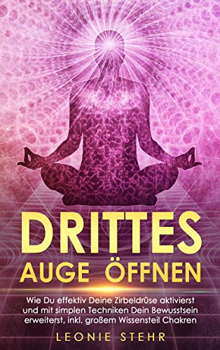 Drittes Auge Öffnen: Wie Du effektiv Deine