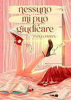 Nessuno mi può giudicare (Italian Edition) 1637952368 Book Cover