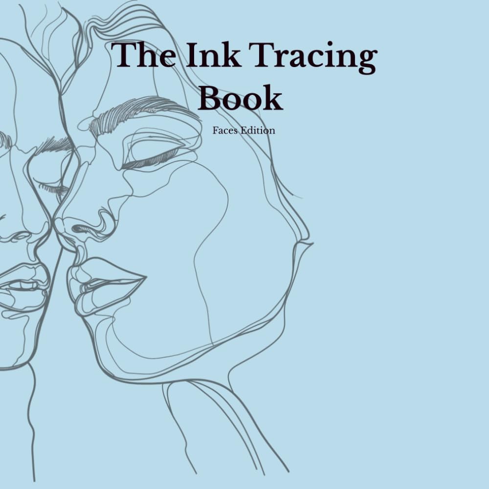 The Ink Tracing Book For Adults: Faces Edition