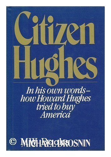 Citizen Hughes by Michael Drosnin (1987-08-03)
