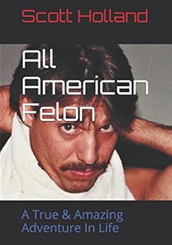 Paperback All American Felon: A True & Amazing Adventure In Life Book
