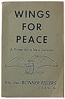 Wings for Peace A Primer for a New Defense B000VZK41E Book Cover