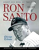 Ron Santo: Heart and Soul of the Cubs