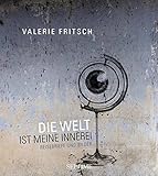  Die Welt ist meine Innerei: Reisebriefe und Bilder
