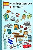 Reisetagebuch für Kinder Lanzarote: Spanien Urlaubstagebuch zum Ausfüllen,Eintragen,Malen,Einkleben für Ferien & Urlaub A5, Aktivitätsbuch & Tagebuch ... Kinder Buch für Reise & unterwegs - Björn Meyer 