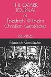 THE OZARK JOURNAL of Friedrich Wilhelm Christian Gerstäcker: 1841/1842