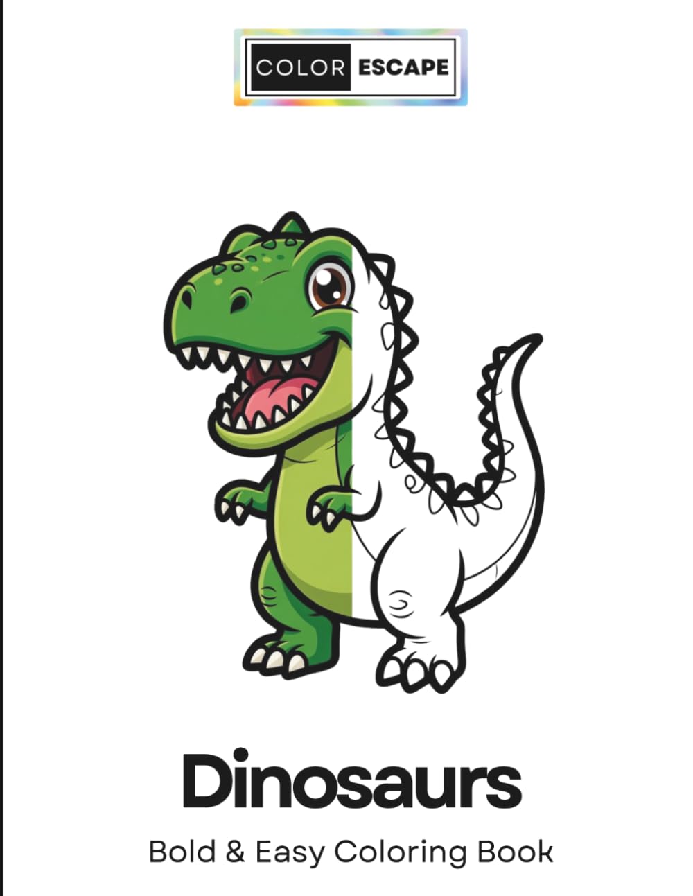 Dinosaurs Bold & Easy Coloring Book for Kids and Adults: 50 Simple Big Designs with T-Rex, Triceratops, Stegosaurus, Brachiosaurus & More – Fun ... Coloring Pages for Stress Relief & Creativity