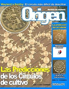 Las Predicciones de Los Circulos de Cultivo : Origen - la Revista Del Misterio