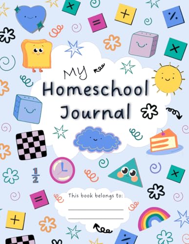 My Homeschool Journal: Fill-in Notebook for Kids to Record & Reflect on their Learning Journey