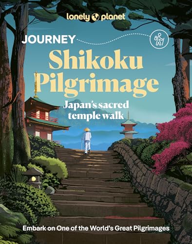 Lonely Planet Journey Shikoku Pilgrimage: Japan's sacred temple walk (Travel Guide)