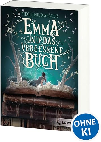 Emma und das vergessene Buch: Tauche ein in diese fantastische Geschichte rund um die schönsten Liebesromane der Literaturgeschichte