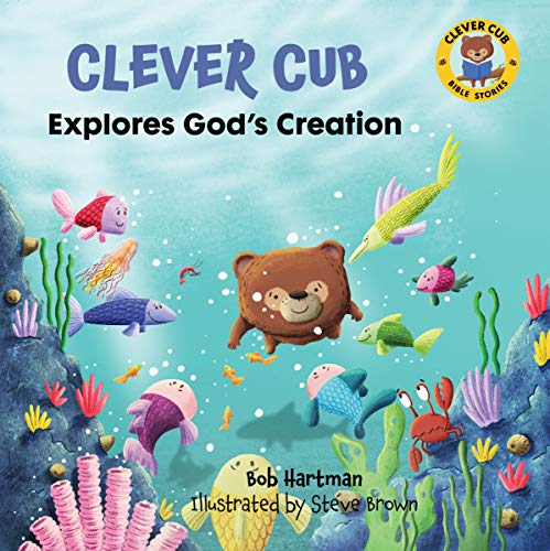 Clever Cub Explores God's Creation (Clever Cub Bible Stories)