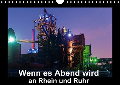 Wenn es Abend wird an Rhein und Ruhr (Wandkalender 2015 DIN A4 quer): Abend- und Nachtaufnahmen vers