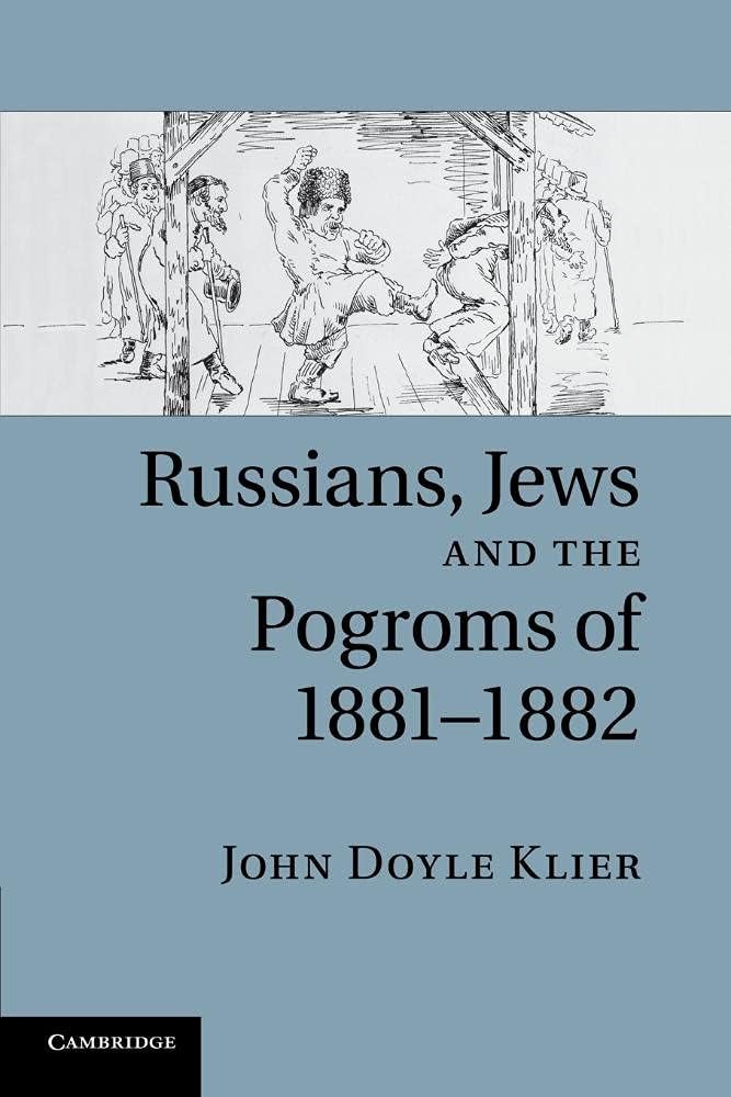 Russians, Jews, and the Pogroms of 1881โ1882 Reprint Edition