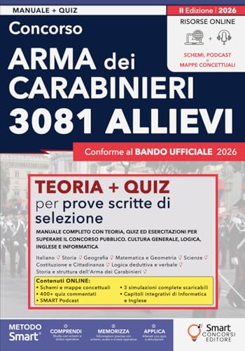 Concorso Arma dei Carabinieri - 3081 Allievi: Manuale completo con teoria, quiz ed esercitazioni per superare il concorso pubblico. Cultura generale, logica, inglese e informatica