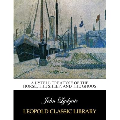 A lytell treatyse of the horse, the sheep, and the ghoos