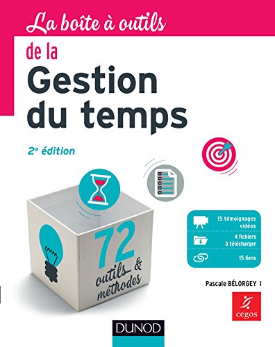 La Boîte à outils de la gestion du temps - 2e éd.: 72 outils & méthodes