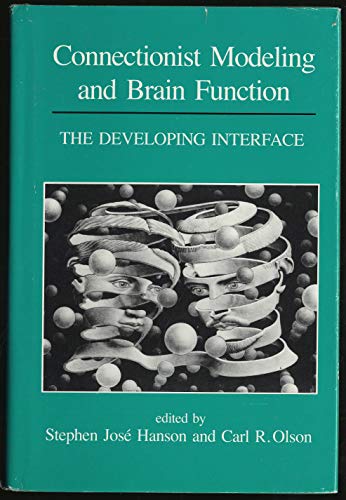 Connectionist Modeling & Brain Function – The Developing Interface: A Developing Interface (Neural Network Modeling and Connectionism) view 2