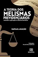 A Teoria dos Melismas Previdenciários: conceito e aplicação no Direito brasileiro