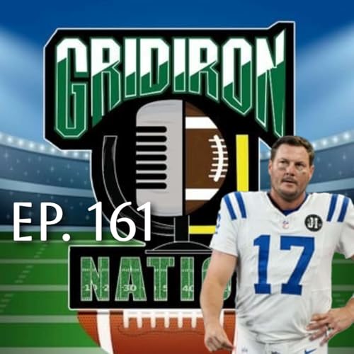 Gridiron Nation 161: The Uneventful Return of Philip Rivers