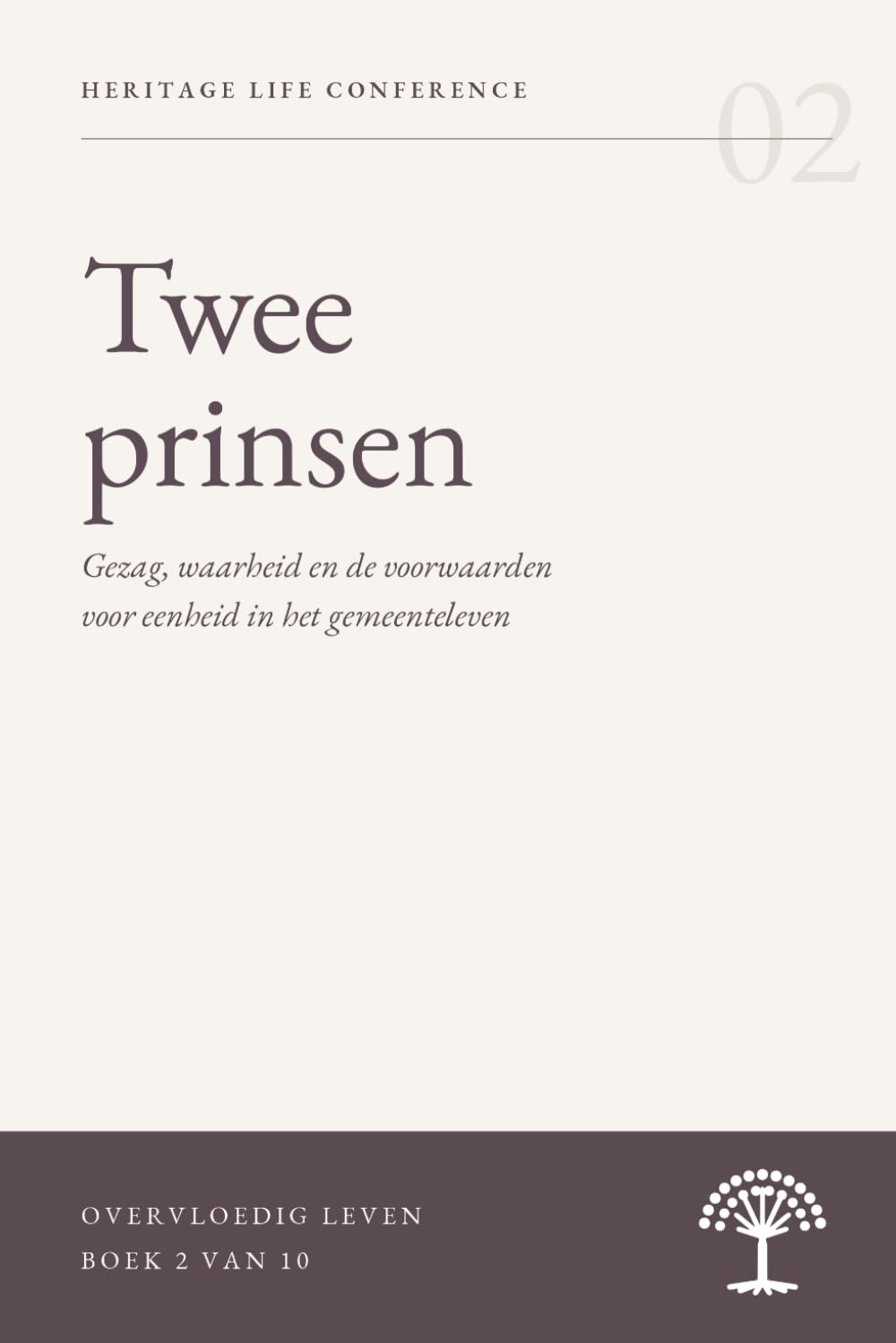 Twee Prinsen: Gezag, waarheid en de voorwaarden voor eenheid in het gemeenteleven (Abundant Life (Overvloedig Leven))