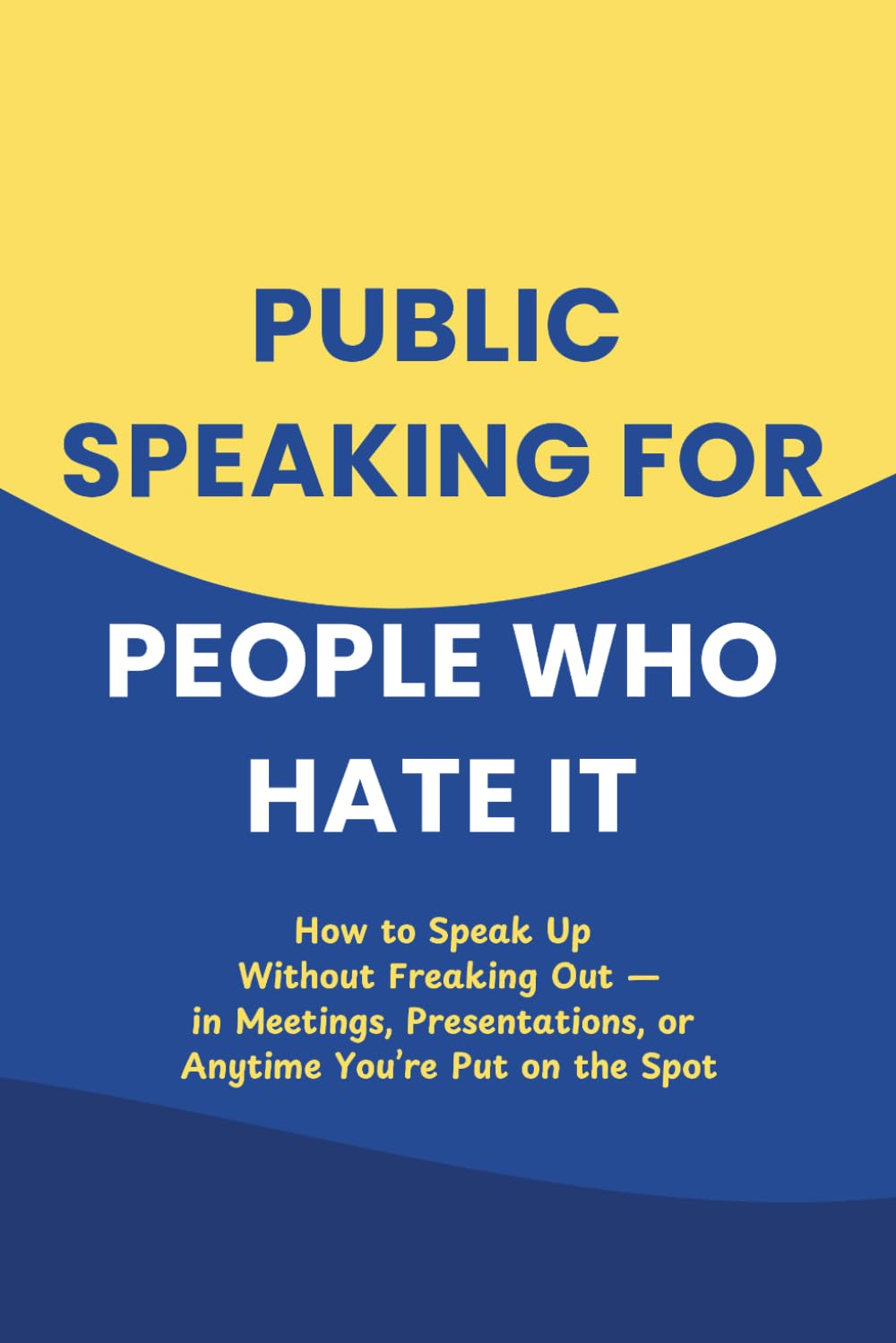 Public Speaking for People Who Hate It: A Fun Guide to Mastering Public Speaking, Presentations, and Meetings (Even If You’d Rather Be Hiding Under It) (The Introvert's Guide to Everything)
