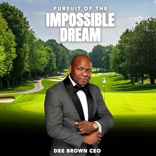 Pursuit of the Impossible Dream Audiobook By Dee Brown CEO cover art