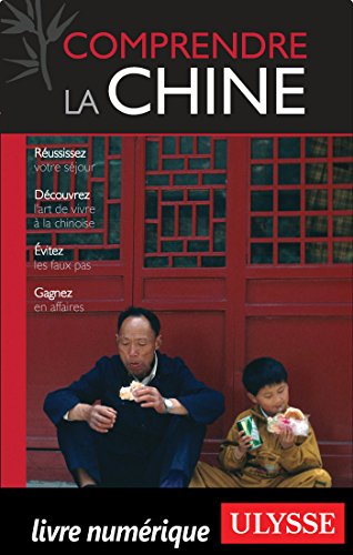 Télécharger Comprendre la Chine (GUIDE DE VOYAGE) Francais PDF