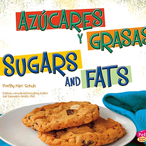 Az&amp;uacute;cares y grasas/Sugars and Fats (Spanish and English Edition) by Gail Saunders-Smith, Mari Schuh, Strictly Spanish LLC. episode artwork
