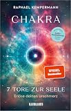 Chakra - 7 Tore zur Seele: Erlöse deinen Urschmerz - transformierende Chakrenarbeit für Körper, Geist und Seele (unum | Spiritualität)