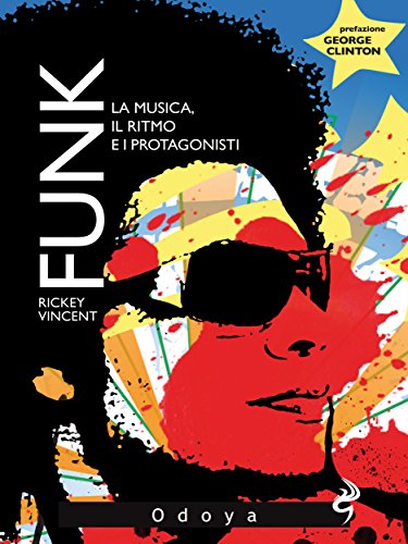 Funk! : La musica, il ritmo e i protagonisti