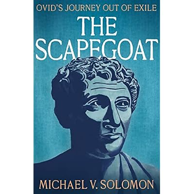 The Scapegoat: Ovid&rsquo;s Journey Out of Exile