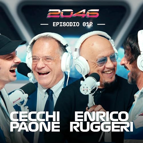 &ldquo;MISTERI & COMPLOTTI&rdquo; con Cecchi Paone ed Enrico Ruggeri | 2046 Podcast Ep. 12