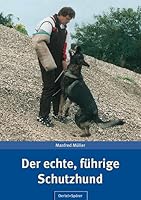 Der echte, führige Schutzhund 3886278212 Book Cover