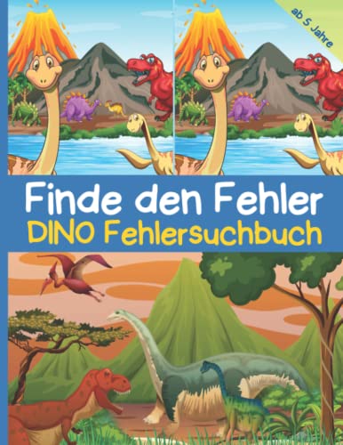 Finde den Fehler - Dino Fehlersuchbuch: Bilderrätsel mit Dinosauriern für...