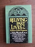 Reliving past lives: The evidence under hypnosis