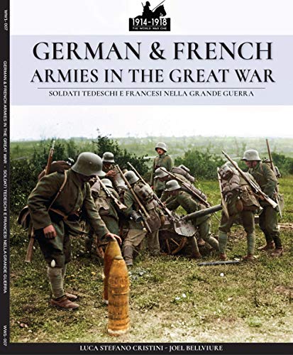 German & French Armies in the Great War: Soldati tedeschi e francesi nella grande guerra (WW1 & WW2)