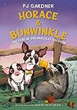 Horace & Bunwinkle: The Case of the Rascally Raccoon: The Second Funny Animal Mystery with a Boston Terrier and Pig Detective Duo for Kids (Ages 8-12)