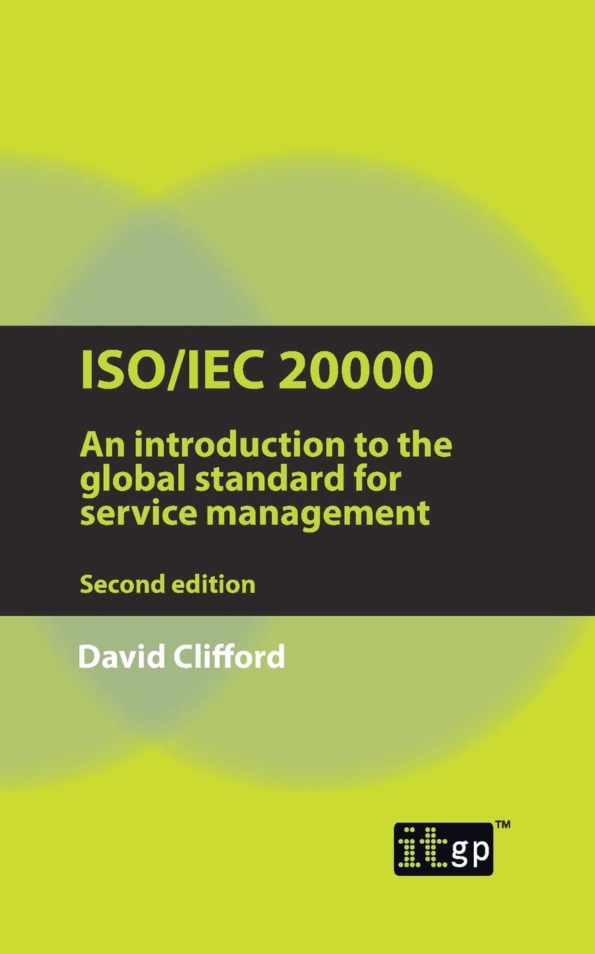 ISO/IEC 20000: An Introduction to the global standard for service management Paperback – 1 Nov. 2011