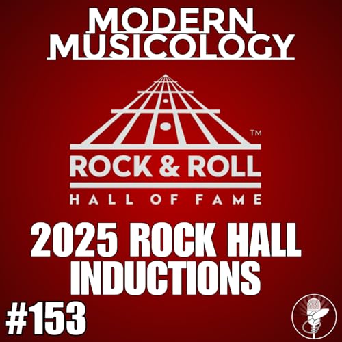 #153 - 2025 Rock Hall Inductions!