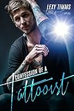 Confession of a Tattooist: Billionaire Girlfriend Dark Romance (Tattooist Series Book 1) (English Edition)
