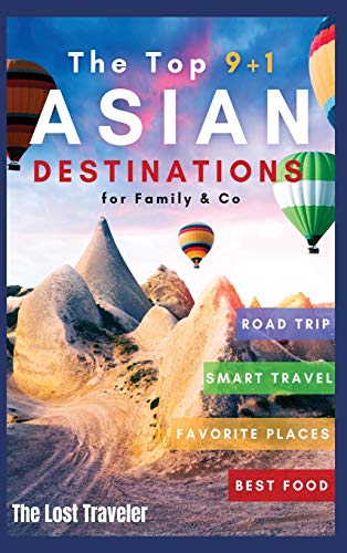 The Top 9+1 Asian Destinations for Family and Co.: Everything