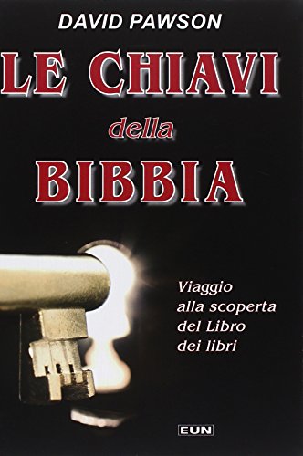 Télécharger Le chiavi della Bibbia. Viaggio alla scoperta del libro dei libri Gratuit