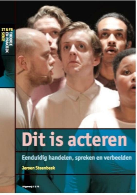 Dit is acteren eenduidig handelen pour un jeu d'acteur précis et expressif