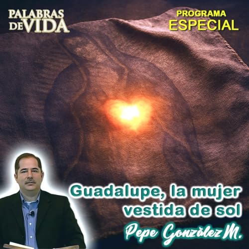Guadalupe, la mujer vestida de sol - Pepe Gonz&aacute;lez