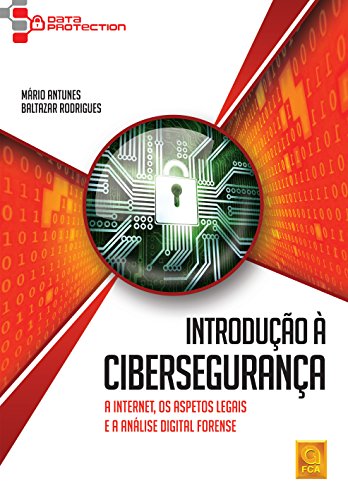 Introdução À Cibersegurança.a Internet, Os Aspetos Legais E A Análise Digital Forense