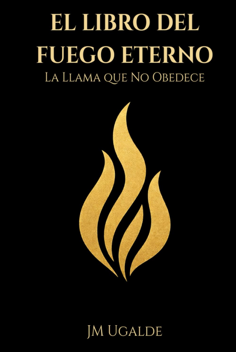 El Libro del Fuego Eterno: La Llama que No Obedece